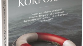 Jak przetrwać w korporacji LIFESTYLE, Książka - Poradnik trafnie wpisujący się w problemy współczesnego pracownika korporacji.