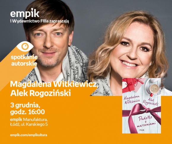 ALEK ROGOZIŃSKI, MAGDALENA WITKIEWICZ - SPOTKANIE AUTORSKIE LIFESTYLE, Książka - Alek Rogoziński, Magdalena Witkiewicz - spotkanie autorskie 3 grudnia, godz. 16:00 empik Manufaktura, Łódź, ul. Karskiego 5