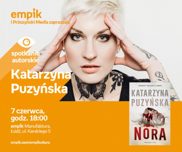 KATARZYNA PUZYŃSKA - SPOTKANIE AUTORSKIE - ŁÓDŹ LIFESTYLE, Książka - KATARZYNA PUZYŃSKA - SPOTKANIE AUTORSKIE - ŁÓDŹ 7 czerwca, godz. 18:00 empik Manufaktura, Łódź, ul. Karskiego 5