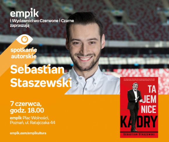 Spotkanie z Sebastianem Staszewskim w Poznaniu,7.06 LIFESTYLE, Książka - Sebastian Staszewski 7 czerwca, godz. 18.00 empik Plac Wolności, Poznań, ul. Ratajczaka 44