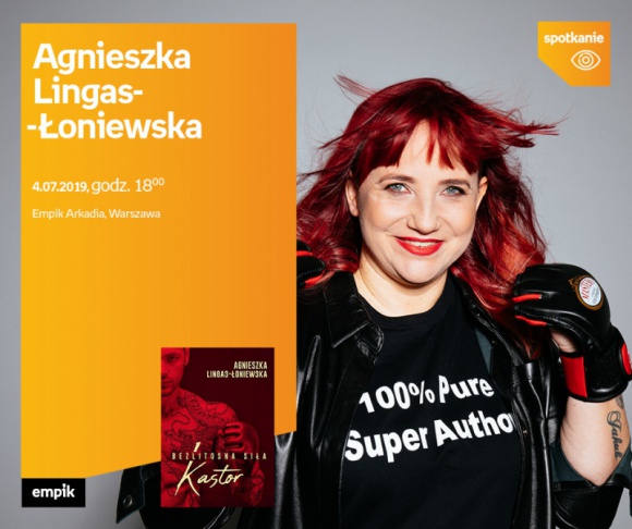 Agnieszka Lingas-Łoniewska | Empik Arkadia LIFESTYLE, Książka - 4 lipca w salonie empik Arkadia Agnieszka Lingas-Łoniewska opowie o swojej nowej książce „Kastor. Bezlitosna siła. Tom 1.”.