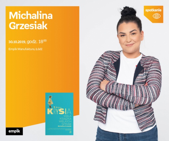 MICHALINA GRZESIAK - SPOTKANIE AUTORSKIE - ŁÓDŹ LIFESTYLE, Książka - MICHALINA GRZESIAK - SPOTKANIE AUTORSKIE - ŁÓDŹ 30 października, godz. 18:00 Empik Manufaktura, Łódź, ul. Karskiego 5