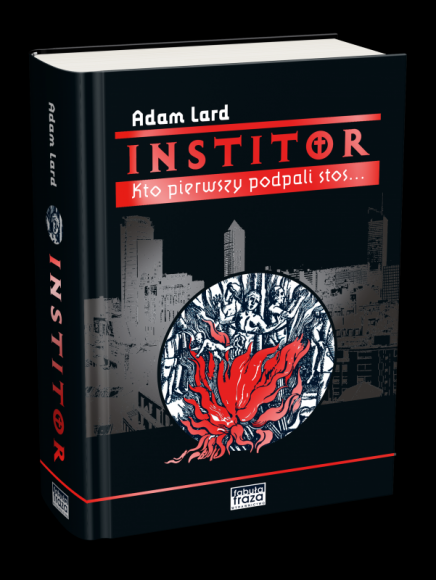 Kobieta jest źródłem wszelkiego zła (?) LIFESTYLE, Książka - Czy to nie zastanawiające, że czarownicą mogła być tylko kobieta? Pytanie to stawia piszący pod pseudonimem Adam Lard, autor książki „Institor. Kto pierwszy podpali stos…”, która ukazała się nakładem wydawnictwa Fabuła Fraza.