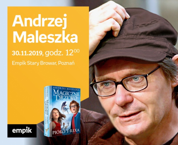 Andrzej Maleszka | Empik Stary Browar LIFESTYLE, Książka - Drodzy czytelnicy, zapraszamy na spotkanie z mistrzem opowieści dla dzieci Andrzejem Maleszką. „Magiczne Drzewo” to seria książek, które od pokoleń podbijają serca młodych czytelników.
